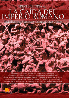 BREVE HISTORIA DE LA CAIDA DEL IMPERIO ROMANO.