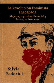 REVOLUCION FEMINISTA INACABADA, LA