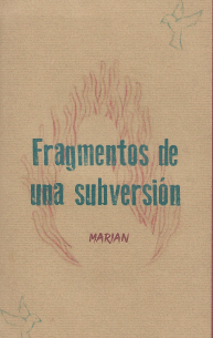 FRAGMENTOS DE UNA SUBVERSION / MARIAN
