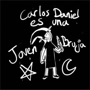 CARLOS DANIEL ES UNA JOVEN BRUJA