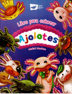 LIBRO DE COLOREAR AJOLOTE