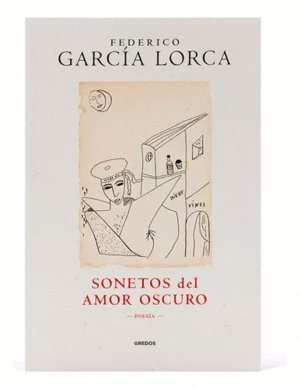 SONETOS DEL AMOR OSCURO / GARCÍA LORCA, FEDERICO
