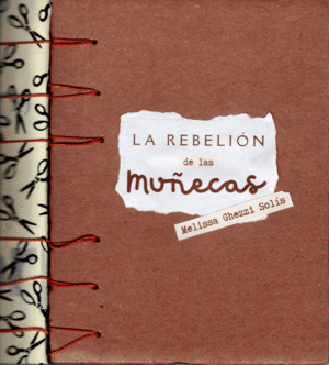 REBELION DE LAS MUÑECAS, LA / MELISSA GHEZZI SOLIS