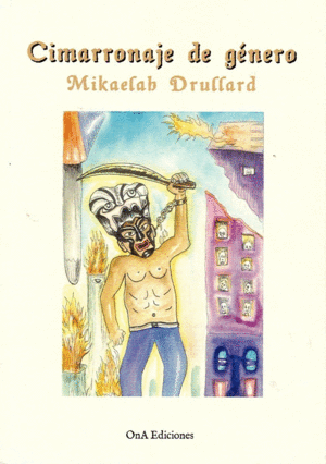 CIMARRONAJE DE GENERO / MIKAELAH DRULLARD