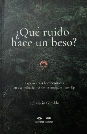¿QUE RUIDO HACE UN BESO? / SEBASTIAN GIRALDO