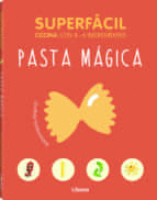 SUPER FACIL. COCINA CON 4 - 6 INGREDIENTES. PASTA MAGICA.