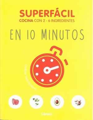 SUPERFACIL COCINA CON 2 - 6 INGREDIENTES EN 10 MINUTOS.