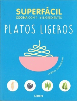 SUPERFACIL. COCINA CON 4 - 6 INGREDIENTES. PLATOS LIGEROS.