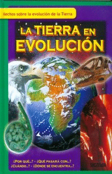 TIERRA EN EVOLUCION, LA  HECHOS SOBRE LA EVOLUCION DE LA TIERRA