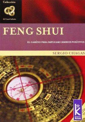 FENG SHUI  EL CAMINO PARA IMPULSAR CAMBIOS POSITIVOS.