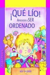 ¡QUE LIO! APRENDER A SER ORDENADO