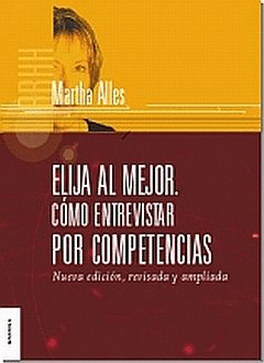 ELIJA AL MEJOR. COMO ENTREVISTAR POR COMPETENCIAS / 2 ED.