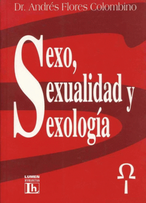SEXO, SEXUALIDAD Y SEXOLOGIA.