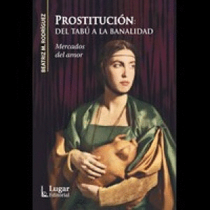 PROSTITUCION:  DEL TABU A LA BANALIDAD.