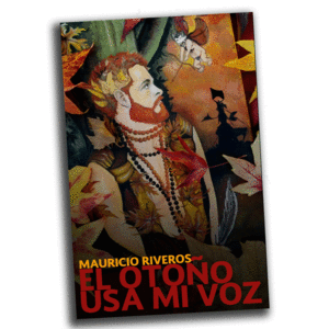 OTOÑO USA MI VOZ, EL / MAURICIO RIVEROS