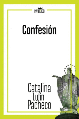 CONFESION / CATALINA LUFIN PACHECO