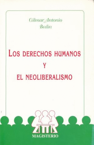 DERECHOS HUMANOS Y EL NEOLIBERALISMO, LOS