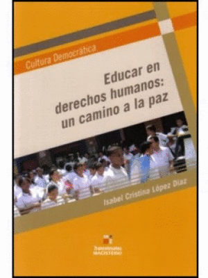 EDUCAR EN DERECHOS HUMANOS: UN CAMINO A LA PAZ