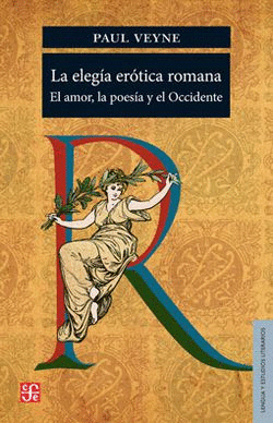 LA ELEGÍA ERÓTICA ROMANA / PAUL VEYNE
