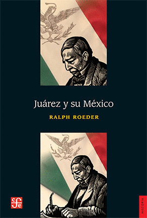 JUAREZ Y SU MEXICO.
