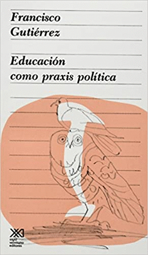 EDUCACION COMO PRAXIS POLITICA