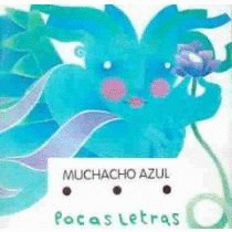 MUCHACHO AZUL / JESUS PAREDES ; ILUSTRACION DE ISAAC HERNANDEZ