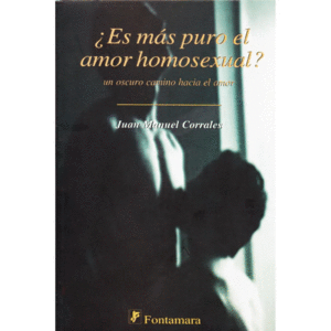 ES MAS PURO EL AMOR HOMOSEXUAL  /  ¿ES MAS PURO EL AMOR HOMOSEXUAL?: