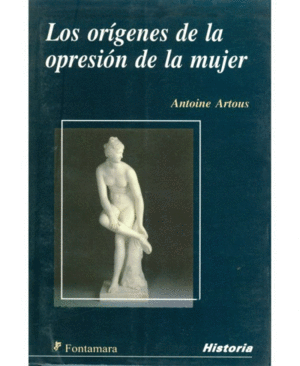 ORIGENES DE LA OPRESION DE LA MUJER, LOS