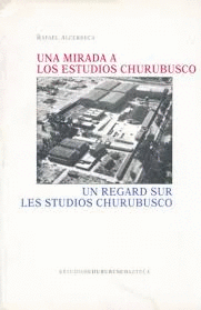 MIRADA A LOS ESTUDIOS CHURUBUSCO, UNA