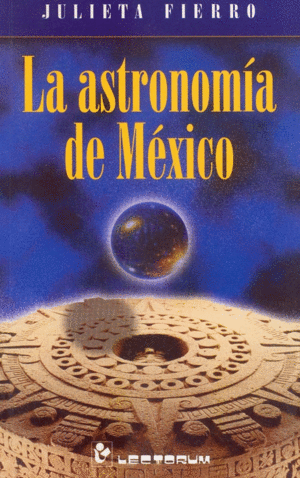 ASTRONOMIA DE MEXICO, LA
