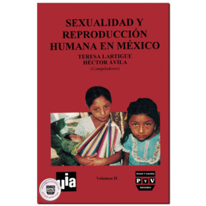 SEXUALIDAD Y REPRODUCCION HUMANA EN MEXICO / TERESA LATIRGUE