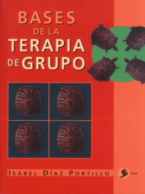 BASES DE LA TERAPIA DE GRUPO / ISABEL DIAZ PORTILLO