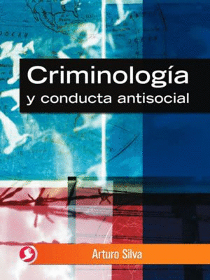 CRIMINOLOGIA Y CONDUCTA ANTISOCIAL.