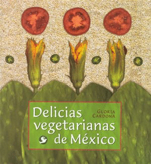 DELICIAS VEGETARIANAS DE MEXICO.