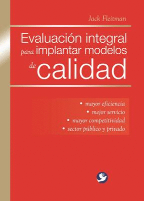 EVALUACION INTEGRAL PARA IMPLANTAR MODELOS DE CALIDAD.