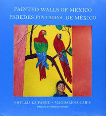 PAINTED WALLS OF MEXICO / PAREDES PINTADAS DE MÉXICO