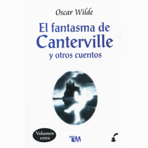 FANTASMA DE CANTERVILLE Y OTROS CUENTOS, EL