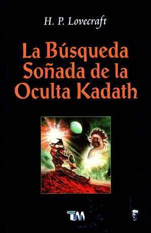 BUSQUEDA SOÑADA DE LA OCULTA KADATH, LA