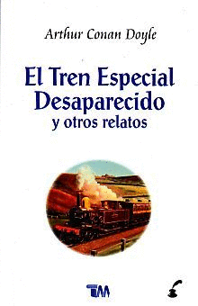 TREN ESPECIAL, EL. DESAPARECIDO Y OTROS RELATOS