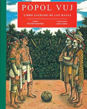 POPOL VUJ. LIBRO SAGRADO DE LOS MAYAS