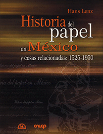 HISTORIA DEL PAPEL EN MEXICO Y COSAS RELACIONADAS :