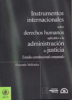 INSTRUMENTOS INTERNACIONALES SOBRE DERECHOS HUMANOS APLICABLES A LA ADMINISTRACION DE JUSTICIA :