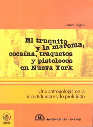 TRUQUITO Y LA MAROMA, COCAINA, TRAQUETOS Y PISTOLOCOS EN NUEVA YORK, EL :