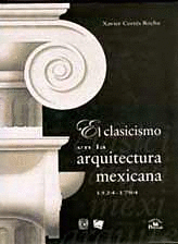 CLASICISMO EN LA ARQUITECTURA MEXICANA 1524-1784, EL