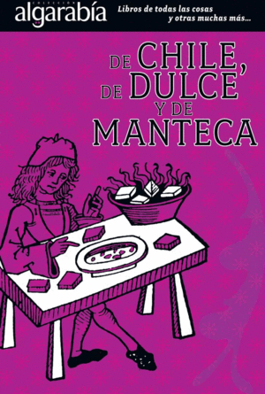 DE CHILE, DE DULCE Y DE MANTECA