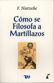 COMO SE FILOSOFA A MARTILLAZOS