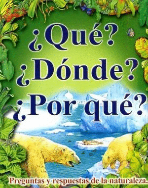 ¿QUE? ¿DONDE? ¿POR QUE?