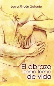 ABRAZO COMO FORMA DE VIDA, EL: