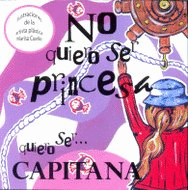 NO QUIERO SER PRINCESA QUIERO SER CAPITANA