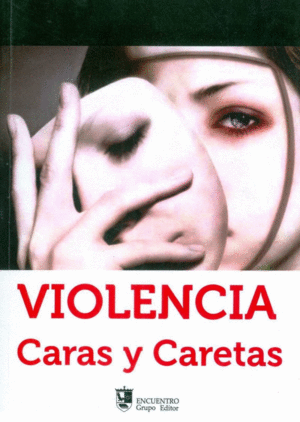 VIOLENCIA, CARAS Y CARETAS